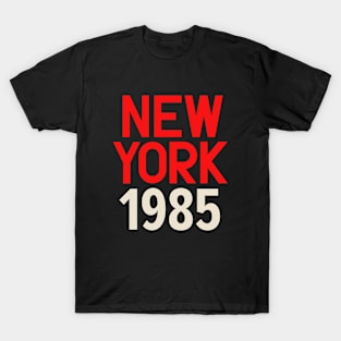 Iconic New York Birth Year Series: Timeless Typography - New York 1985 T-Shirt